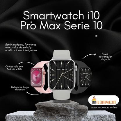 ⌚ Smartwatch i10 Pro Max Serie 10 – Estilo, Conectividad y Bienestar en tu Muñeca
